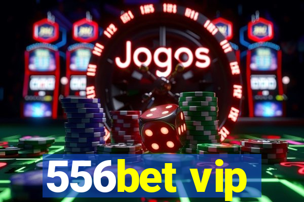 556bet vip