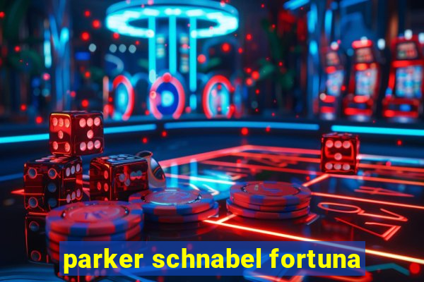 parker schnabel fortuna