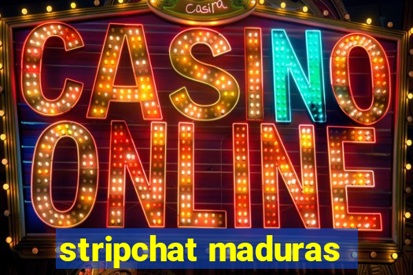 stripchat maduras