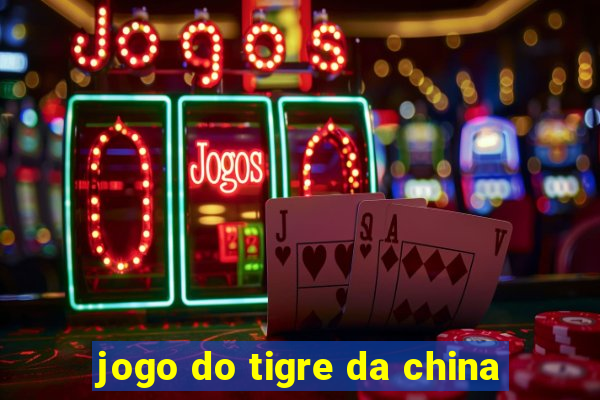 jogo do tigre da china