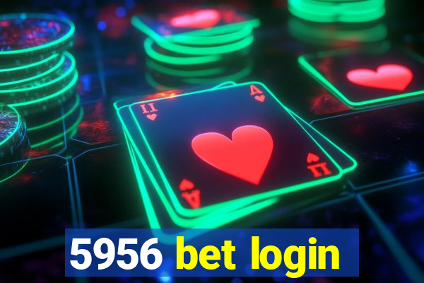 5956 bet login