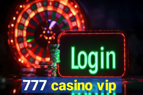 777 casino vip