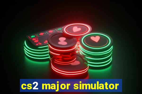 cs2 major simulator