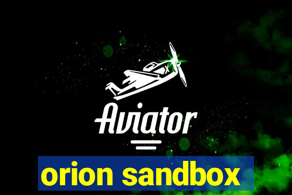 orion sandbox