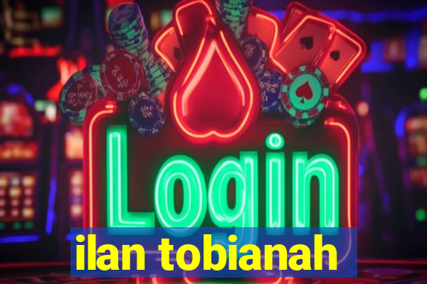 ilan tobianah