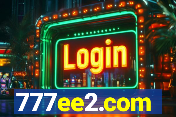 777ee2.com