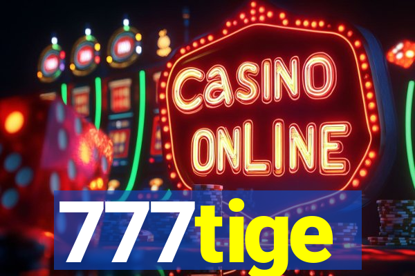 777tige