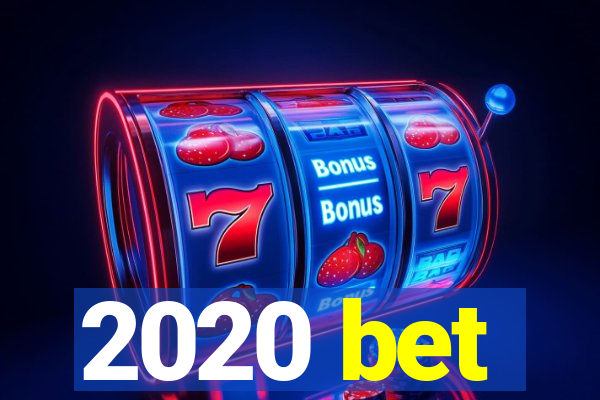 2020 bet