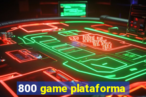 800 game plataforma