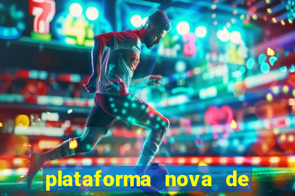 plataforma nova de jogo pagando