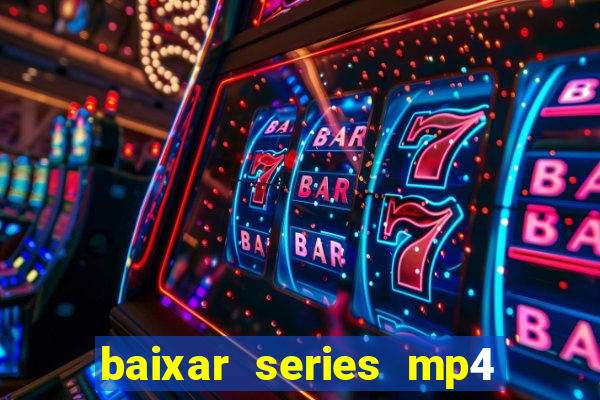 baixar series mp4 novo domínio