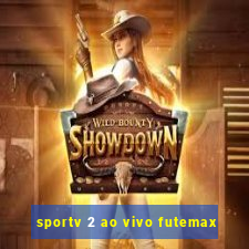 sportv 2 ao vivo futemax