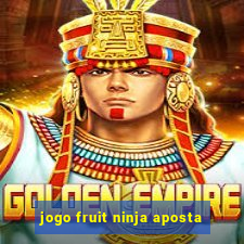 jogo fruit ninja aposta