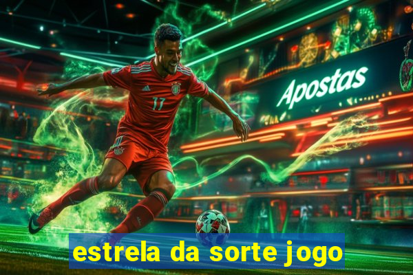 estrela da sorte jogo