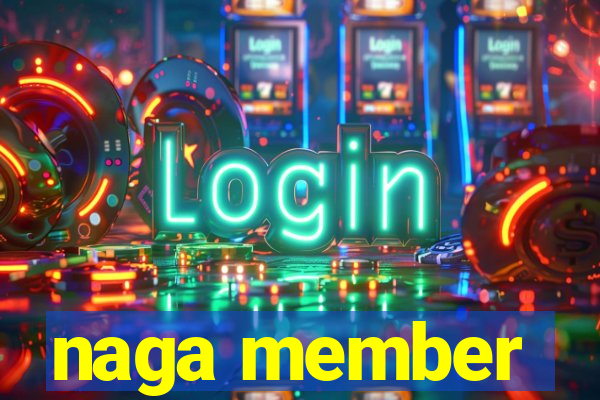 naga member