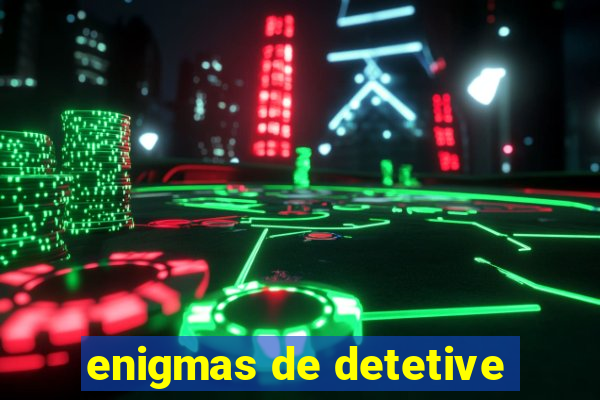 enigmas de detetive