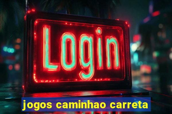 jogos caminhao carreta