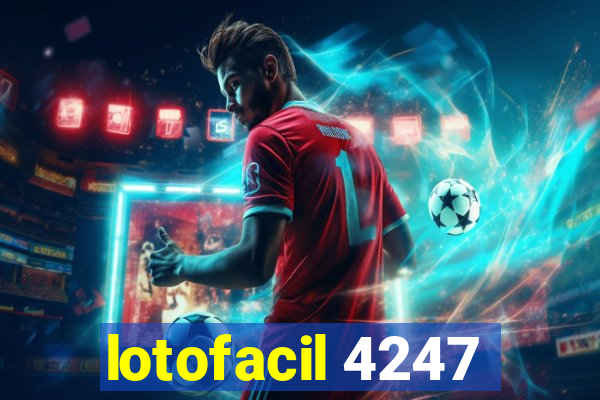 lotofacil 4247