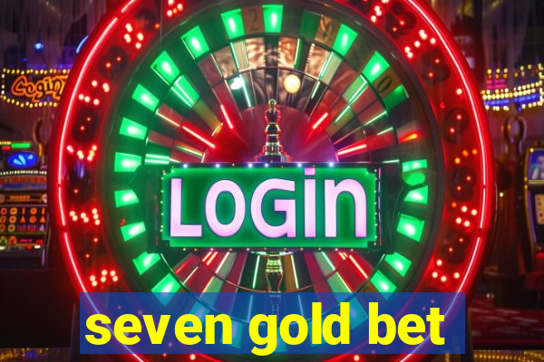 seven gold bet