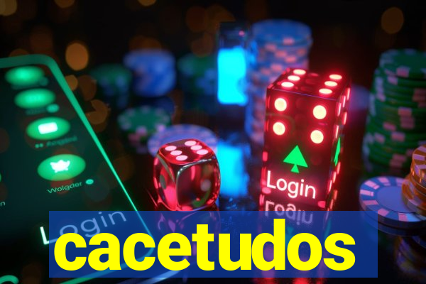 cacetudos