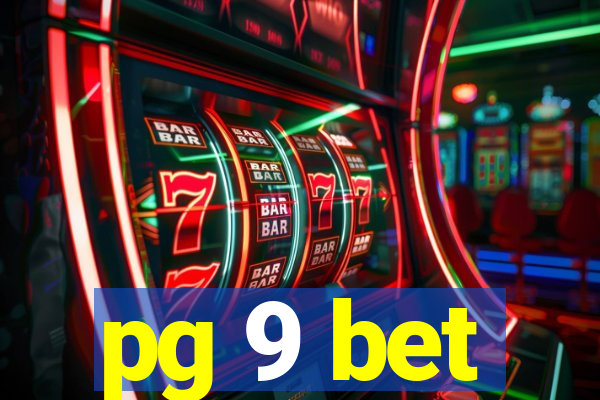 pg 9 bet