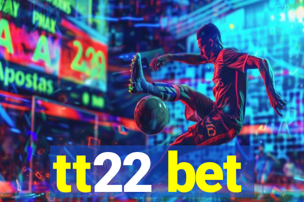 tt22 bet