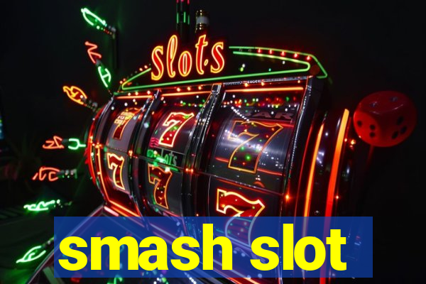 smash slot