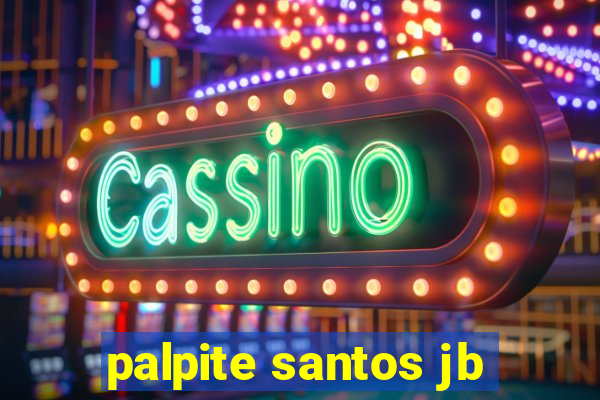 palpite santos jb