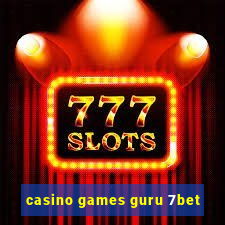 casino games guru 7bet