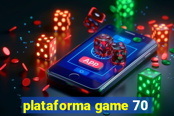 plataforma game 70