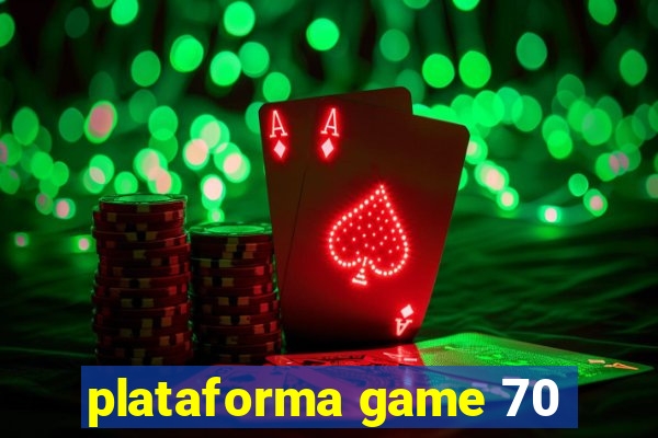 plataforma game 70