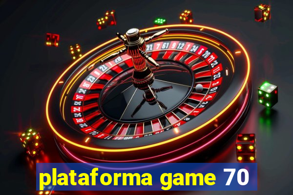 plataforma game 70