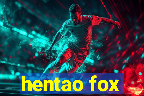 hentao fox