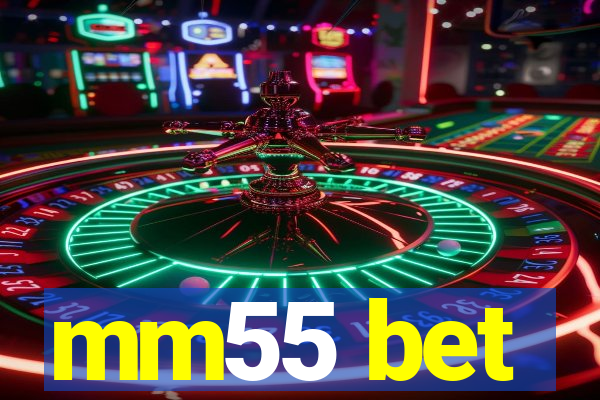 mm55 bet