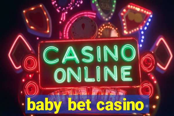 baby bet casino