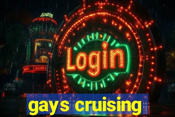 gays cruising