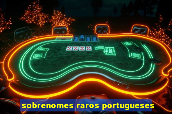 sobrenomes raros portugueses