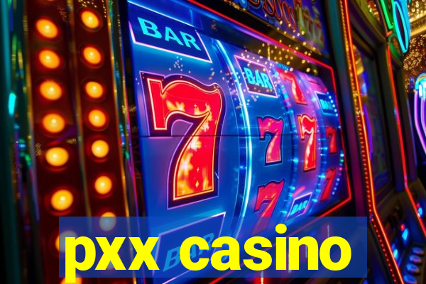 pxx casino