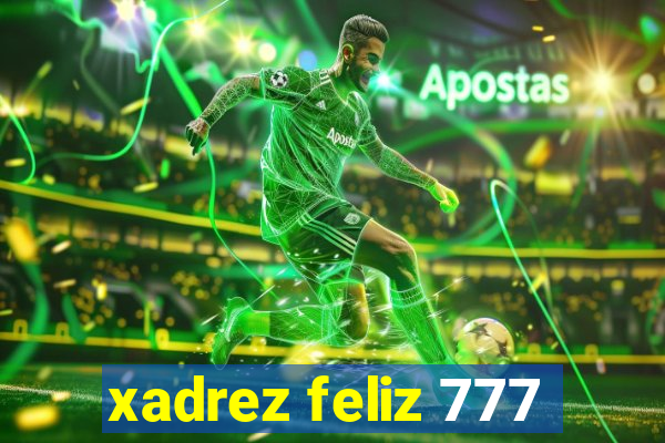 xadrez feliz 777