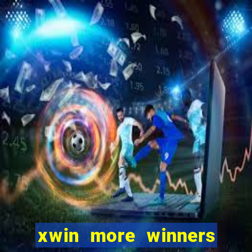 xwin more winners more fun