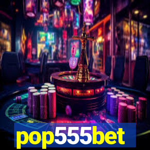 pop555bet