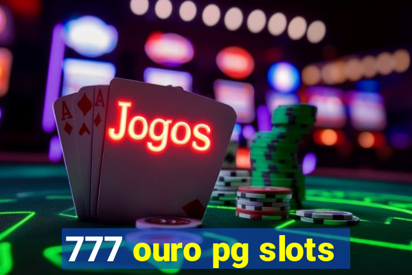 777 ouro pg slots