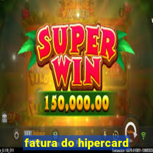 fatura do hipercard