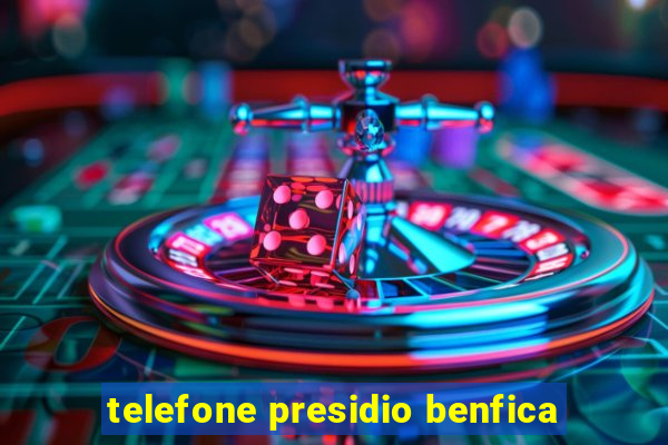 telefone presidio benfica