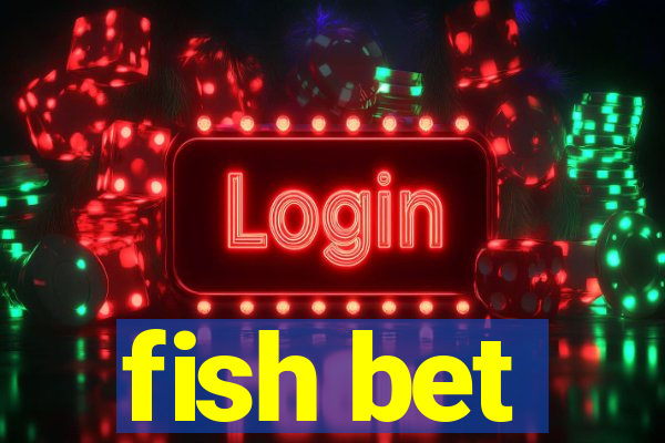 fish bet