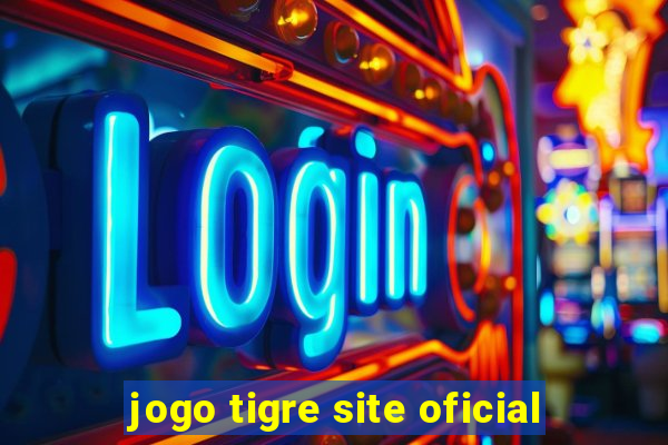 jogo tigre site oficial