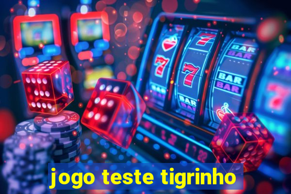 jogo teste tigrinho