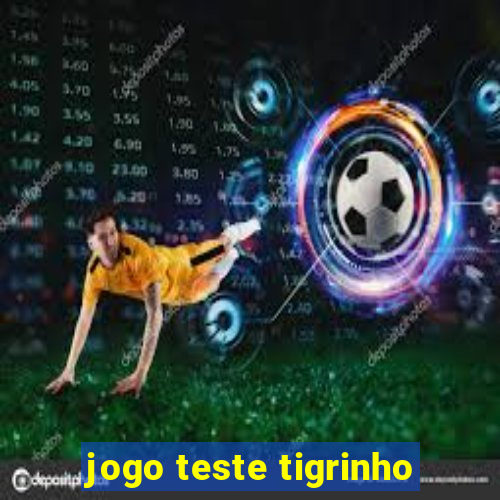 jogo teste tigrinho