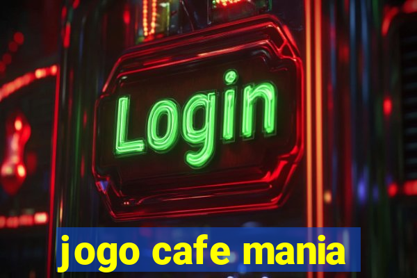 jogo cafe mania