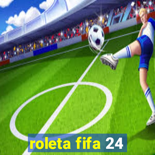 roleta fifa 24